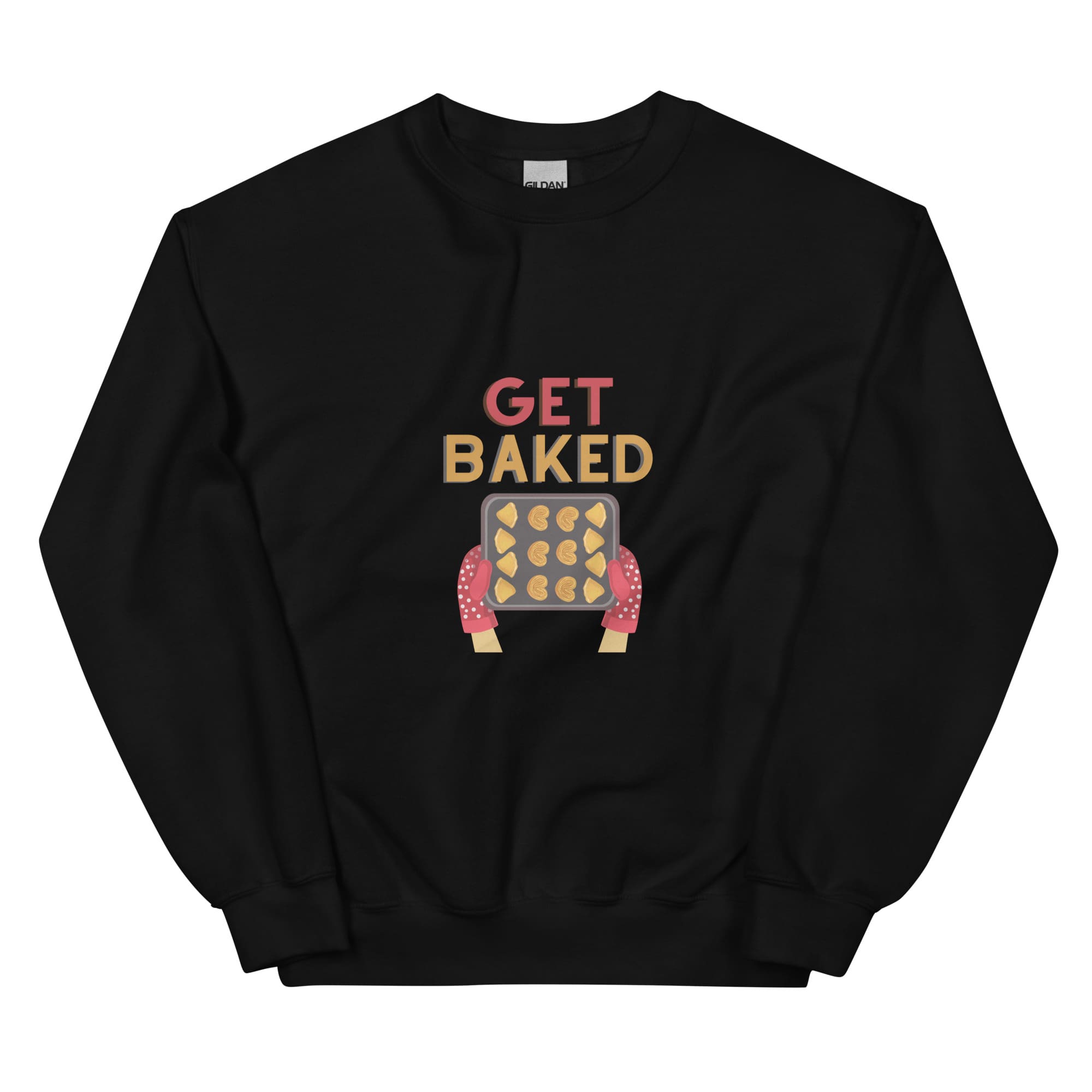 "Get Baked" Unisex Sweatshirt